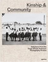 Kinship & Community: Selections from the Texas African American Photography Archive (9781597115636)