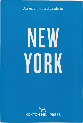 An Opinionated Guide to New York (9781914314728)
