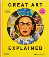 Great Art Explained: The Stories Behind the Worlds Greatest Masterpieces (9780500025956)