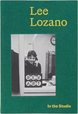 In the Studio: Lee Lozano (9783907493199)