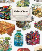 Miniature Worlds: Files of Illustrators Who Draw Small Fantasy Worlds (9784756259165)