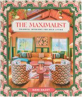 The Maximalist: Colorful Interiors for Bold Living (9781419776502)