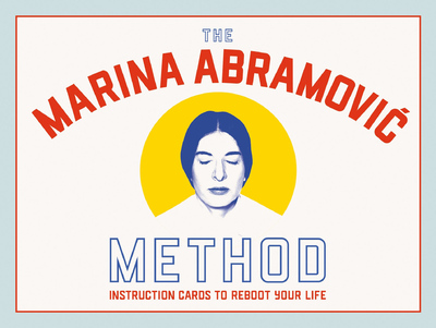The Marina Abramovic Method: Instruction Cards to Reboot Your Life (9781913947316)
