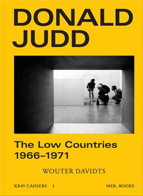 Donald Judd: The Low Countries 1965–1971 (9789463939126)