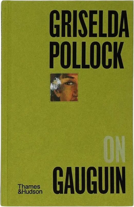 Griselda Pollock on Gauguin (9780500027721)