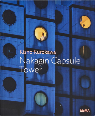 Kisho Kurokawa: Nakagin Capsule Tower (9781633451735)