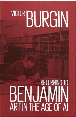 Returning to Benjamin: Art in the Age of AI (9781917651349)