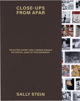 Close-ups from Afar: Selected Short and Longer Essays on Social Uses of Photography (9781915743640)