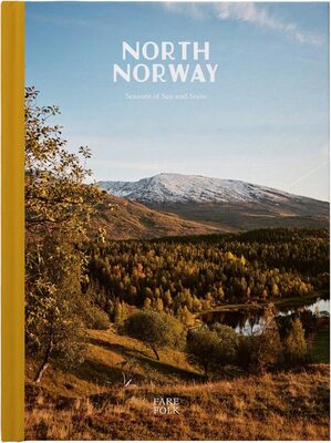 North Norway: Seasons of Sun and Snow (9781036900816)