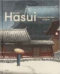 Kawase Hasui. Capturing the Soul of Japan (9789464781182)