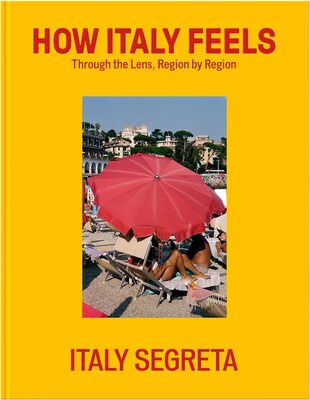 How Italy Feels: Through the Lens, Region by Region (9781837834938)