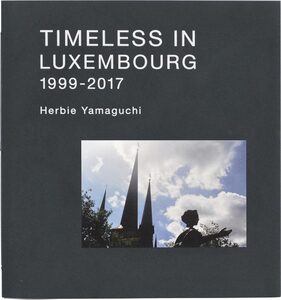 ハービー・山口　Timeless in Luxembourg　写真集 ハービー・山口 TIMELESS IN LUXEMBOURG 1999-2017 ｜ 写真集 | 古本