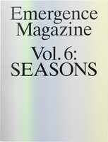 Emergence magazine Volume 6: Seasons (9798992006605)