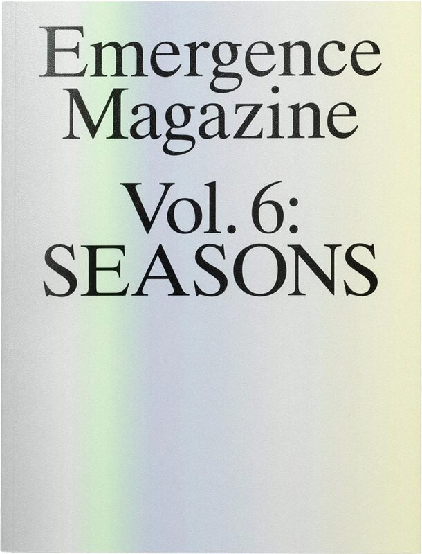 Emergence magazine Volume 6: Seasons (9798992006605)