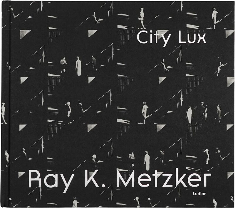 Ray K. Metzker: City Lux (9789464781175)