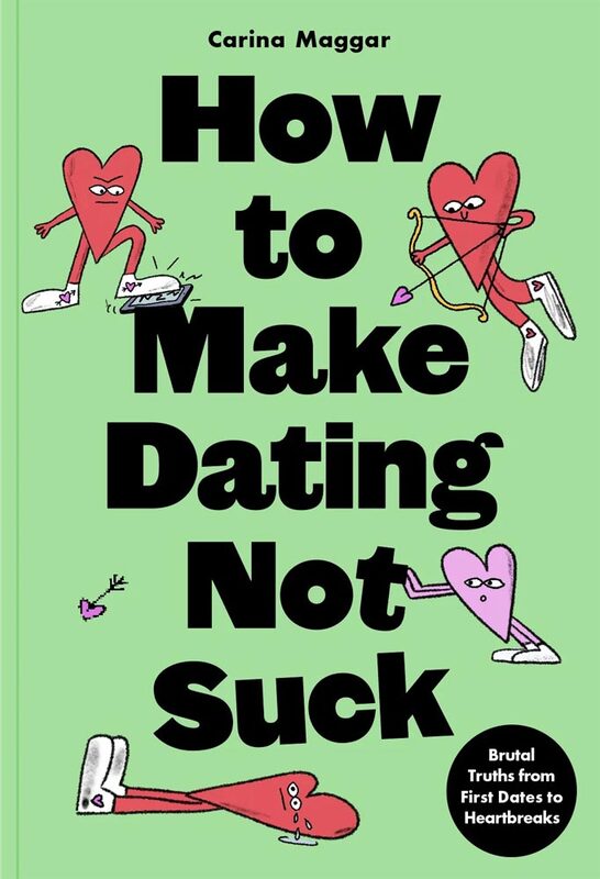 How to Make Dating Not Suck (9781399627672)