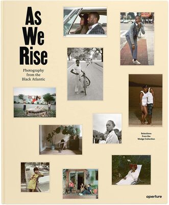 As We Rise: Photography from the Black Atlantic (9781597115100)