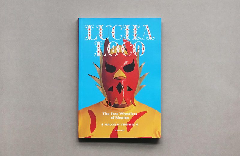 NEWモデル of Wrestlers Free The Loco: Lucha Mexico Venville Malcolm - アート・デザイン・音楽