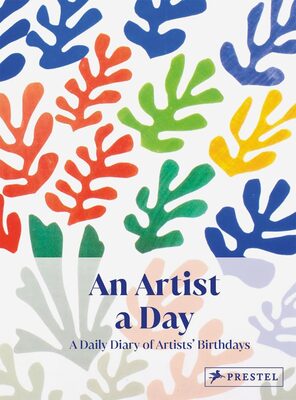 An Artist a Day: A Daily Diary of Artists Birthdays (9783791391694)